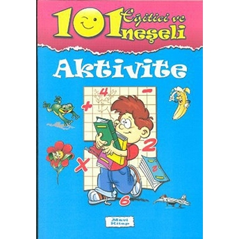 101 Eğitici Ve Neşeli Aktivite / Mavi Kitap Kolektif