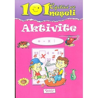 101 Eğitici Ve Neşeli Aktivite / Pembe Kitap Kolektif