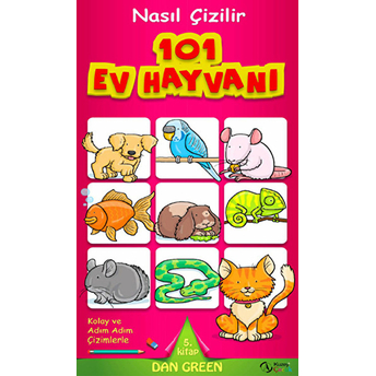 101 Ev Hayvanı Nasıl Çizilir - 5. Kitap Dan Green