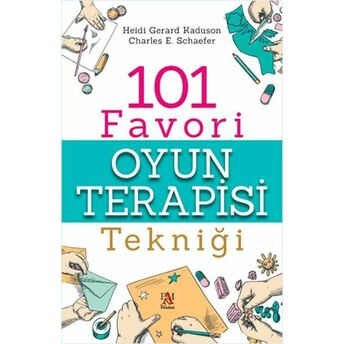 101 Favori Oyun Terapisi Tekniği Heidi Gerard Kaduson