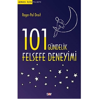 101 Gündelik Felsefe Deneyimi Roger-Pol Droit