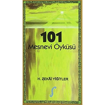 101 Mesnevi Öyküsü H. Zekai Yiğitler