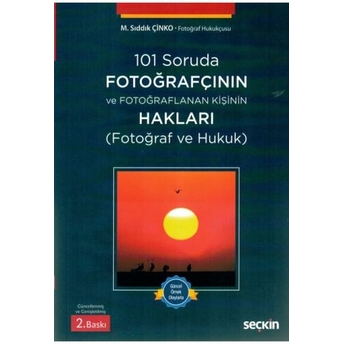 101 Soruda Fotoğrafçının Ve Fotoğraflanan Kişinin Hakları M. Sıddık Çinko