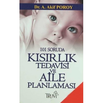 101 Soruda Kısırlık Tedavisi Ve Aile Planlaması Cep Boy Akif Poroy