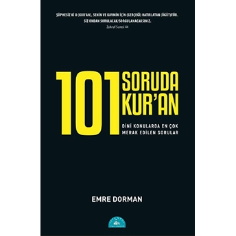 101 Soruda Kur'an - Dini Konularda En Çok Merak Edilen Sorular Emre Dorman