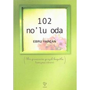 102 No’lu Oda Ebru Yarcan