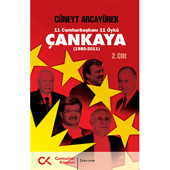 11 Cumhurbaşkanı 11 Öykü - Çankaya 2 Cüneyt Arcayürek