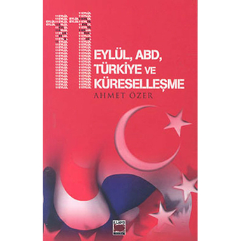 11 Eylül, Abd, Türkiye Ve Küreselleşme Ahmet Özer