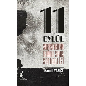 11 Eylül Sonrası Abd’nin Terörle Savaş   Stratejisi - Hanefi Yazıcı