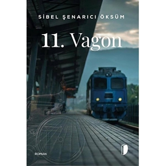 11. Vagon - Sibel Şenarıcı Öksüm