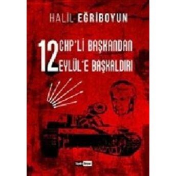 12 Chpli Başkandan 12 Eylüle Başkaldırı Halil Eğriboyun