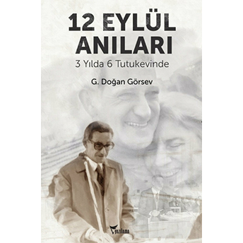 12 Eylül Anıları G. Doğan Görsev