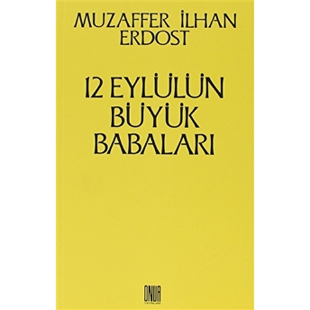 12 Eylül’ün Büyük Babaları