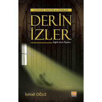 12 Eylül Ve Öncesi Derin Izler Ismail Oğuz