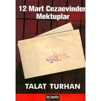 12 Mart Cezaevinden Mektuplar Talat Turhan