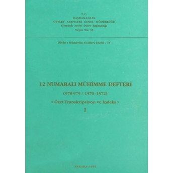 12 Numaralı Mühimme Defteri (978 - 979 / 1570 - 1572) 1. Cilt Kolektif