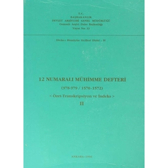 12 Numaralı Mühimme Defteri (978 - 979 / 1570 - 1572) Cilt: 2 Kolektif