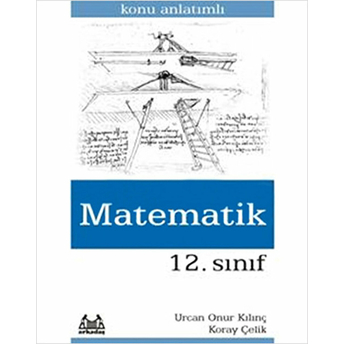 12. Sınıf Matematik Konu Anlatımlı Koray Çelik