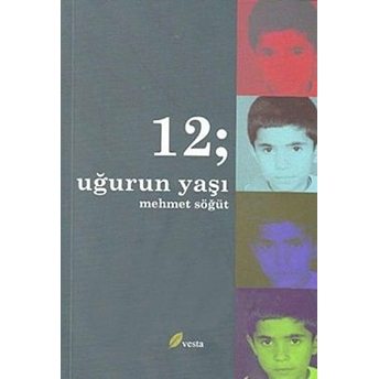 12; Uğur'un Yaşı Mehmet Söğüt