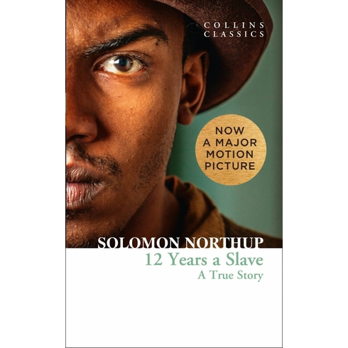 12 Years A Slave : A True Story Solomon Northup