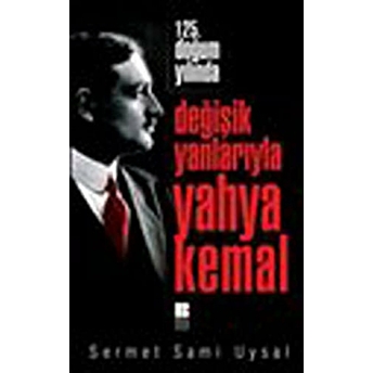 125. Yılında Değişik Yanlarıyla Yahya Kemal Sermet Sami Uysal