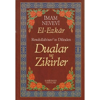 (13.5X19.5) Dualar Ve Zikirler / El-Ezkar Resullah'ın Dilinden (Karton Kapak) Imam Nevevi