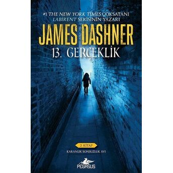 13. Gerçeklik - 2. Kitap-Karanlık Sonsuzluk Avı James Dashner