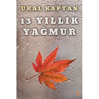 13 Yıllık Yağmur - Ural Kaptan - Ural Kaptan