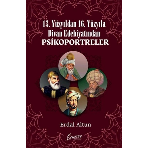 13. Yüzyıldan 16. Yüzyıla Divan Edebiyatından Psikoportreler Erdal Altun