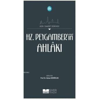 14 Asri Saadet Dünyası Hz Peygamberin Sas Ahlakı; Asrı Saadet Dünyasıasr-I Saadet Dünyası Kolektif