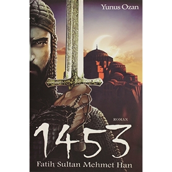 1453 Fatih Sultan Mehmet Han Yunus Ozan