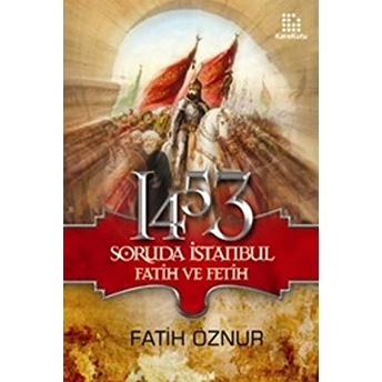 1453 Soruda Istanbul Fatih Ve Fetih Fatih Öznur