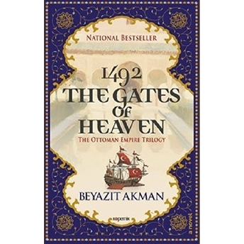 1492 The Gates Of Heaven - The Ottoman Empire Trilogy Beyazıt Akman