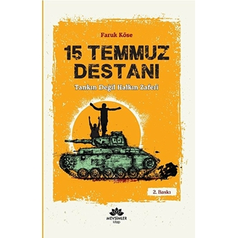 15 Temmuz Destanı - Tankın Değil Halkın Zaferi Faruk Köse