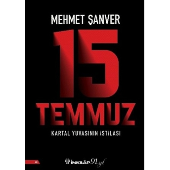 15 Temmuz Kartal Yuvasının Istilası Mehmet Şanver