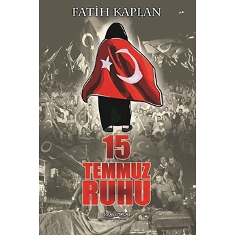 15 Temmuz Ruhu Fatih Kaplan