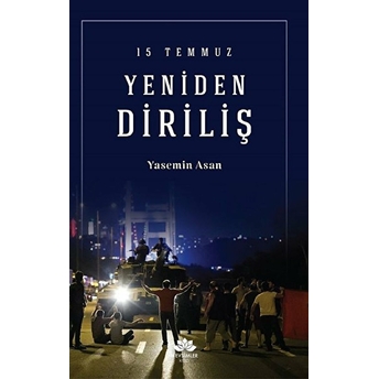 15 Temmuz Yeniden Diriliş Yasemin Asan