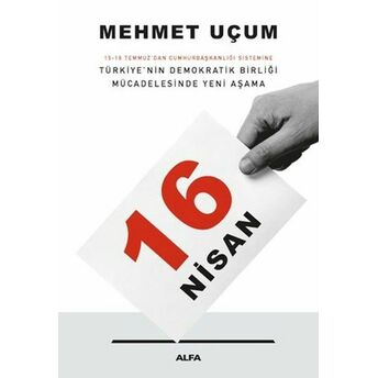 16 Nisan-Türkiye'nin Demokratik Birliği Mücadelesinde Yeni Aşama Mehmet Uçum