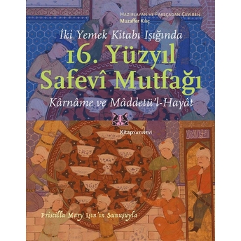 16. Yüzyıl Safevi Mutfağı Muzaffer Kılıç