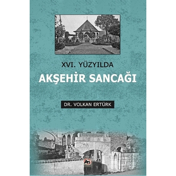 16. Yüzyılda Akşehir Sancağı Volkan Ertürk