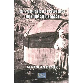 16. Yüzyılda Içel Ve Çevresinde Bozdoğan Cemaati Alpaslan Demir