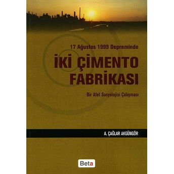 17 Ağustos 1999 Depreminde Iki Çimento Fabrikası A. Çağlar Akgüngör