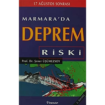 17 Ağustos Sonrası Marmara'da Deprem Riski Şener Üşümezsoy