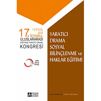 17. Istanbul Uluslararası Eğitimde Yaratıcı Drama Kongresi Yaratıcı Drama Sosyal Bilinçlenme Ve Haklar Eğitimi