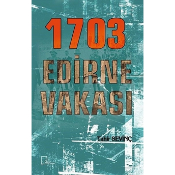 1703 Edirne Vakası - Tahir Sevinç