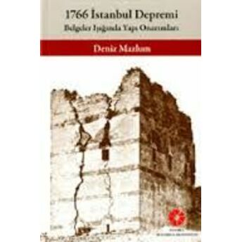 1766 Istanbul Depremi Belgeler Işığında Yapı Onarımları Deniz Mazlum