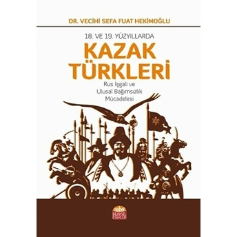 18. Ve 19. Yüzyıllarda Kazak Türkleri