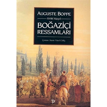 18. Yüzyıl Boğaziçi Ressamları Auguste Boppe