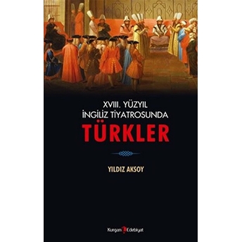 18. Yüzyıl Ingiliz Tiyatrosunda Türkler