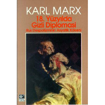 18. Yüzyılda Gizli Diplomasi Karl Marx